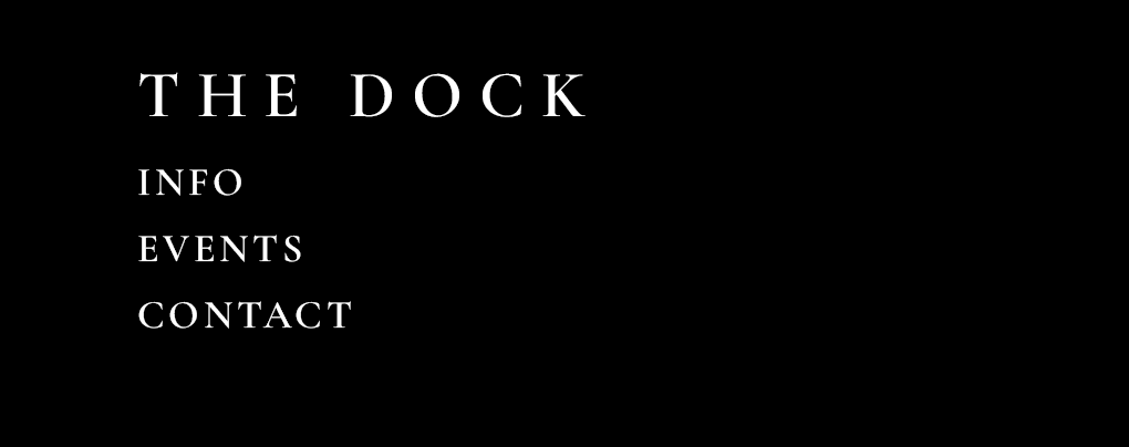 The Dock — Info. Events. Contact.