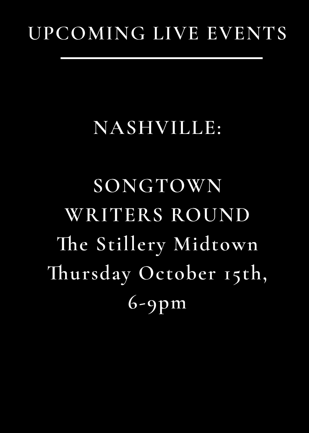 Upcoming live events — Nashville: Songtown Writers Round, The Stillery Midtown, Thursday October 15th, 6-9pm